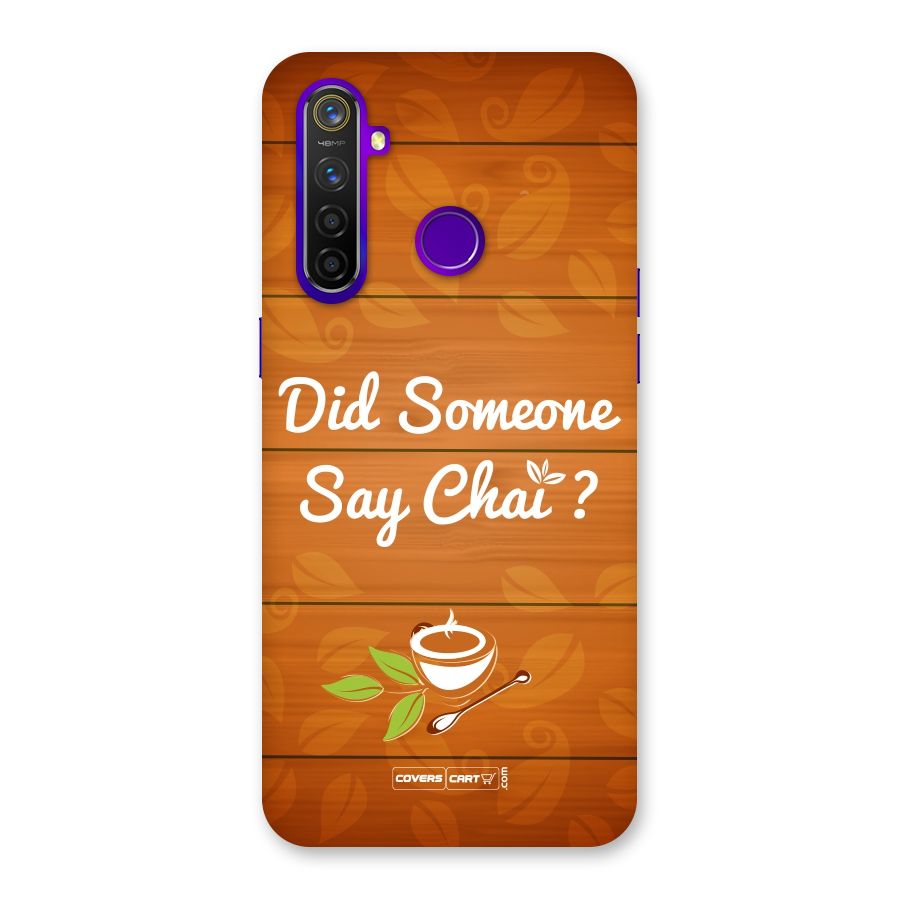 Did Someone Say Chai Back Case for Realme 5 Pro