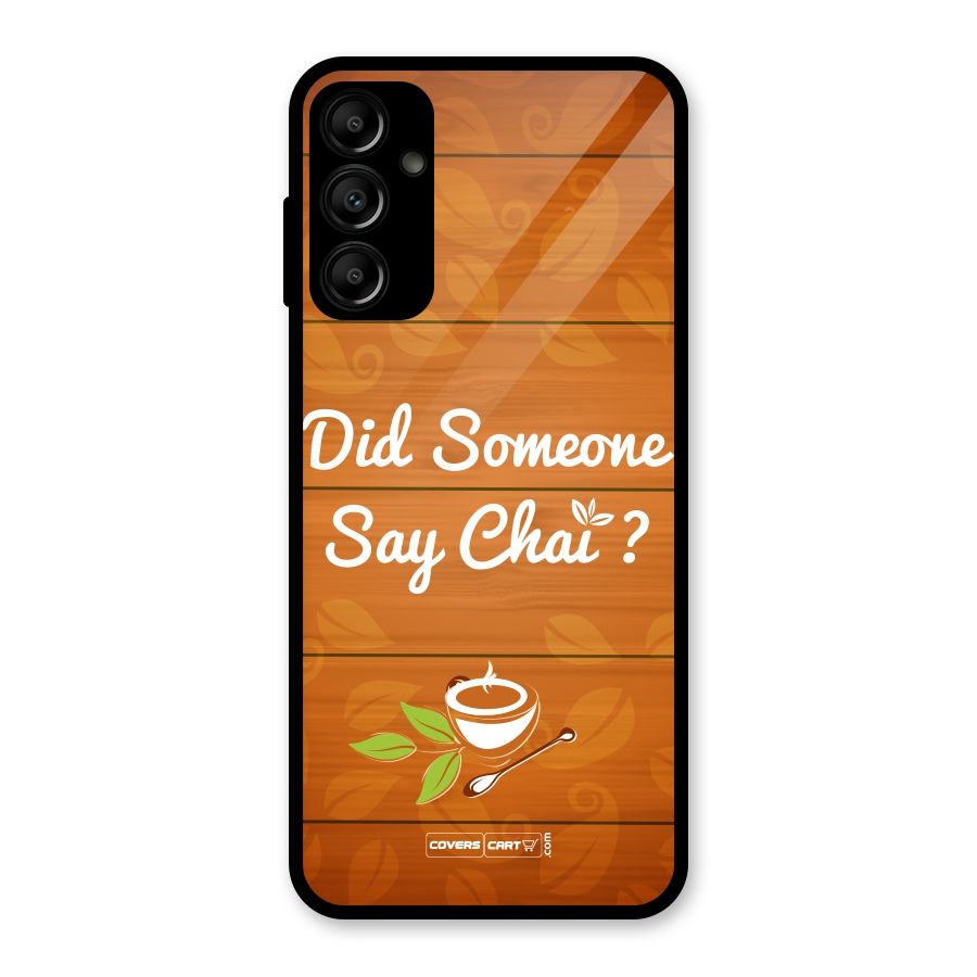 Did Someone Say Chai Glass Back Case for Galaxy A14 5G