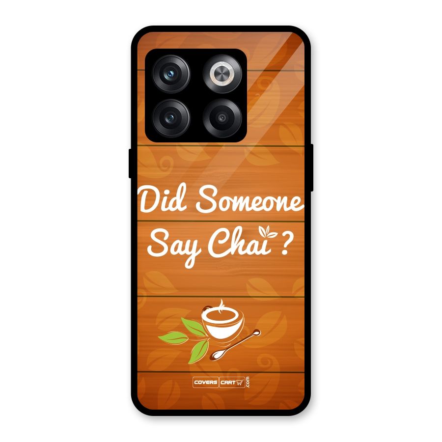 Did Someone Say Chai Glass Back Case for OnePlus 10T