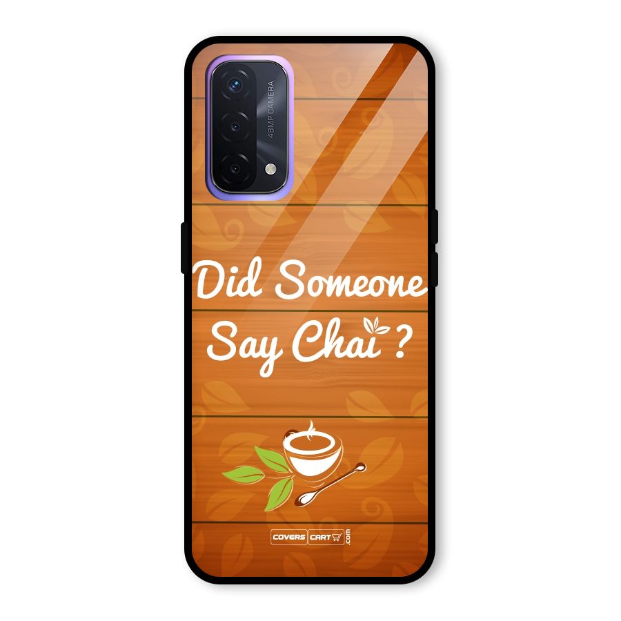 Did Someone Say Chai Glass Back Case for Oppo A74 5G