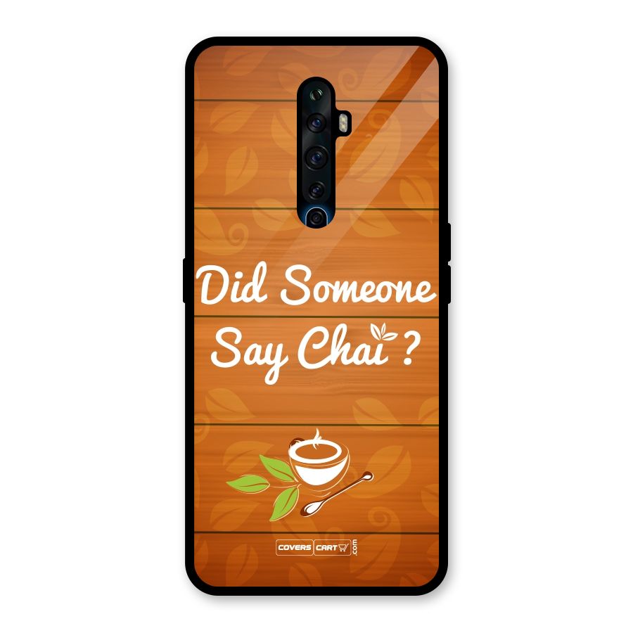 Did Someone Say Chai Glass Back Case for Oppo Reno2 Z