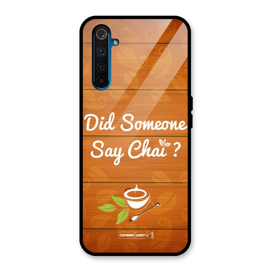 Did Someone Say Chai Glass Back Case for Realme 6 Pro