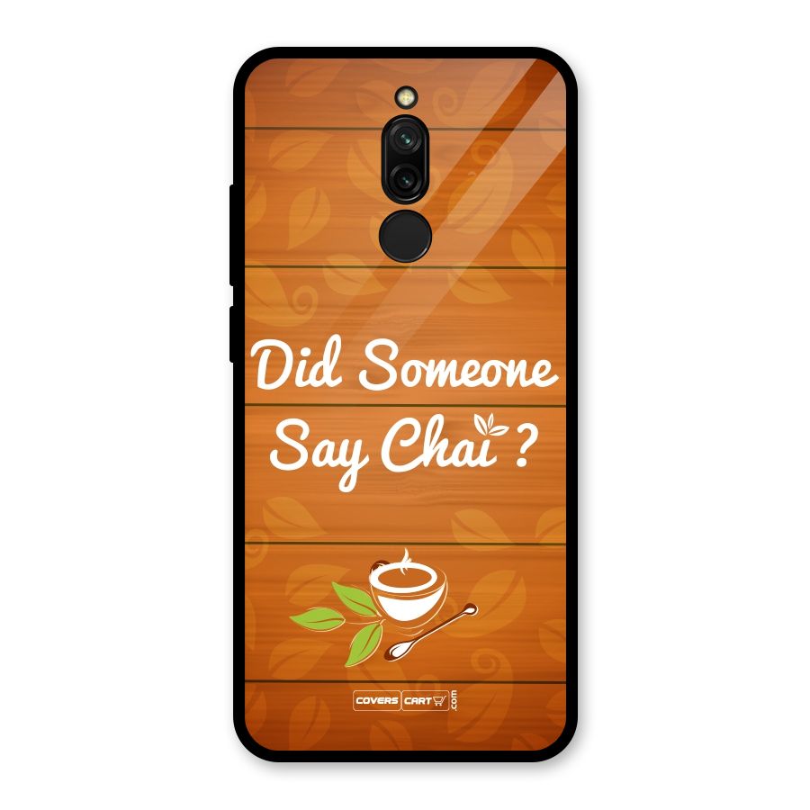 Did Someone Say Chai Glass Back Case for Redmi 8