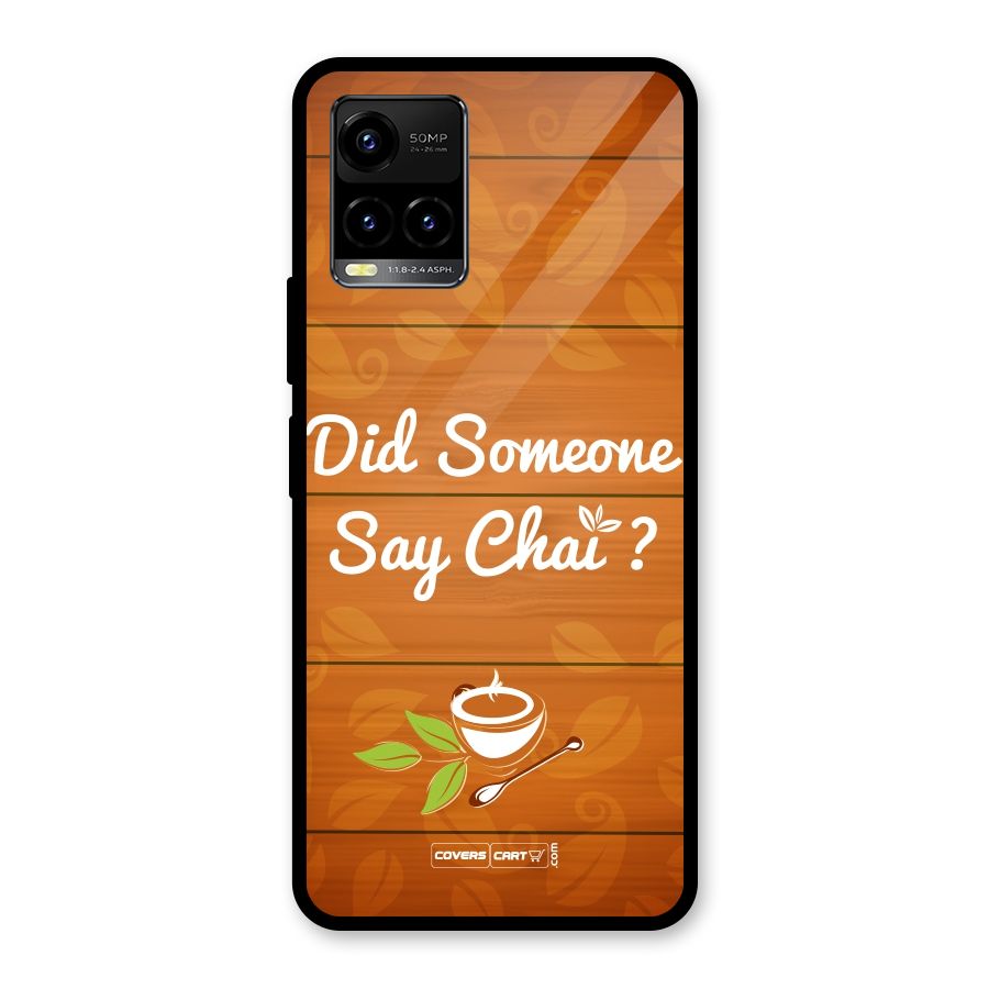 Did Someone Say Chai Glass Back Case for Vivo Y21T