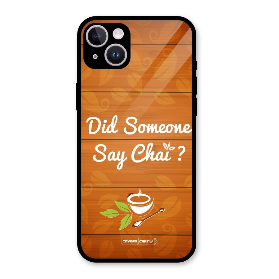 Did Someone Say Chai Glass Back Case for iPhone 14 Plus