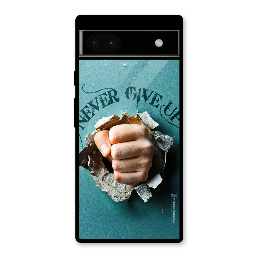 Do Not Give Up Glass Back Case for Google Pixel 6a
