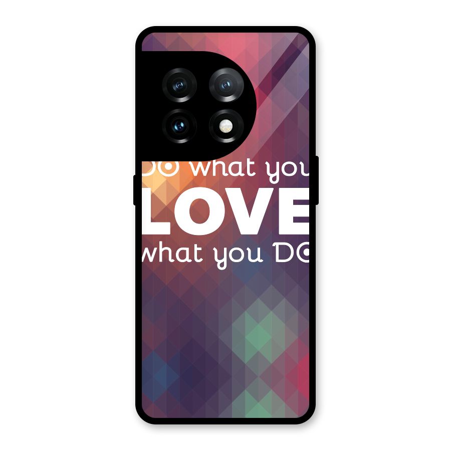 Do What You Love Glass Back Case for OnePlus 11