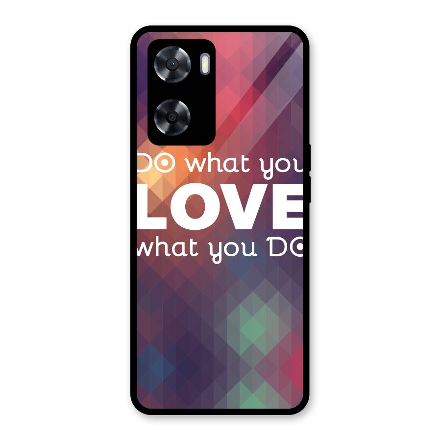 Do What You Love Glass Back Case for Oppo A57 2022