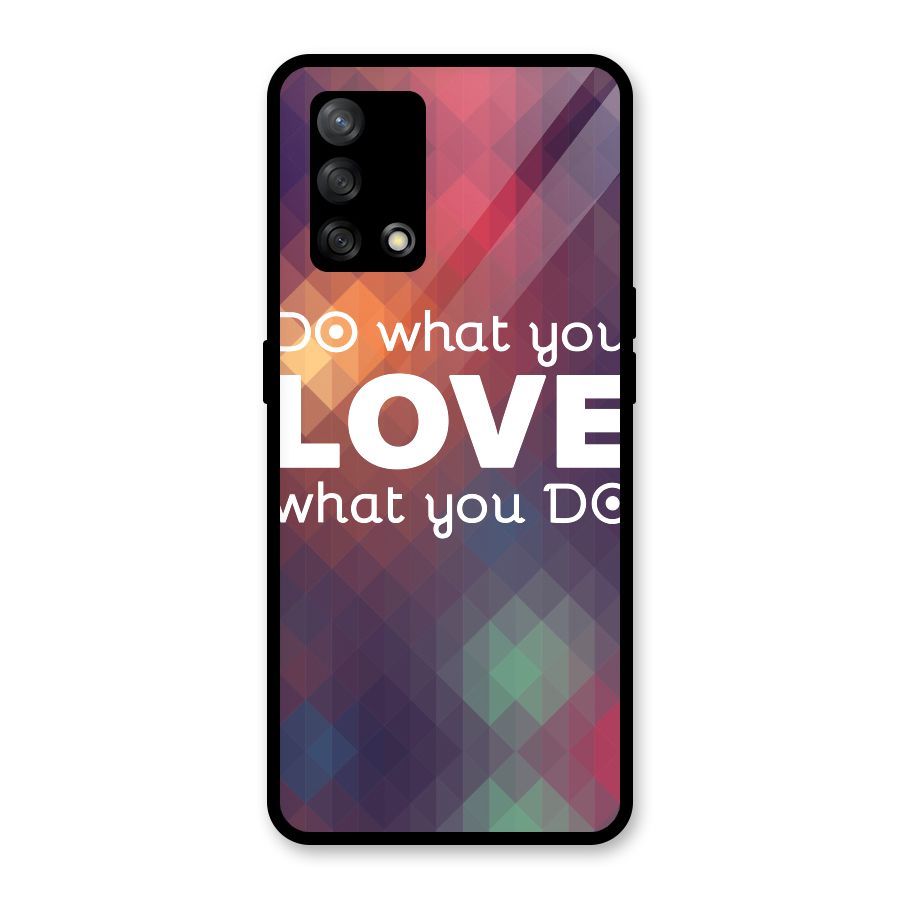 Do What You Love Glass Back Case for Oppo F19