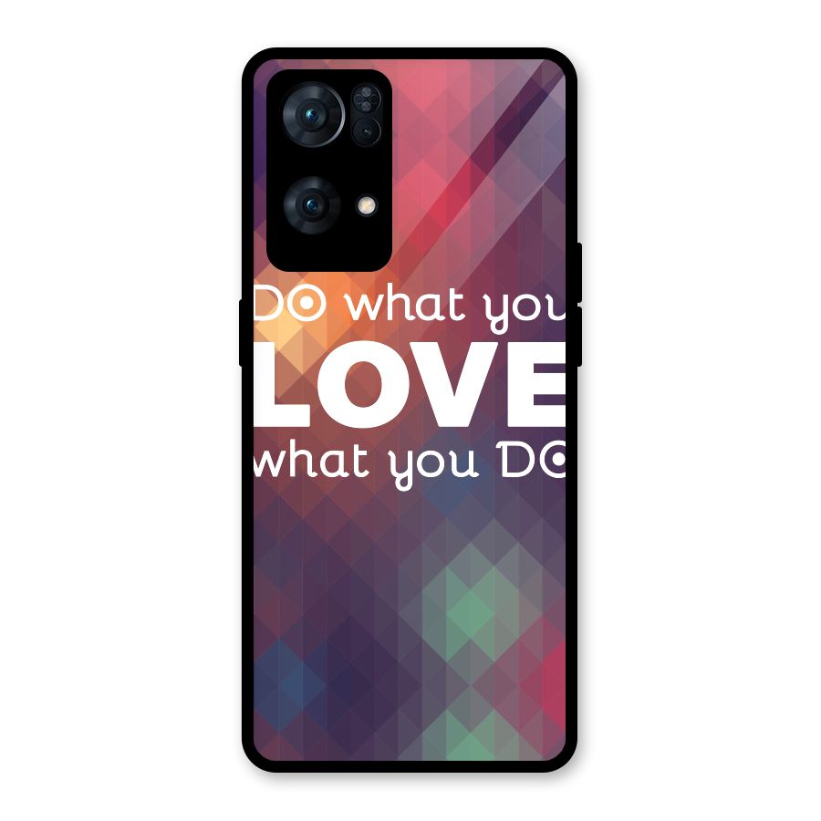 Do What You Love Glass Back Case for Oppo Reno7 Pro 5G
