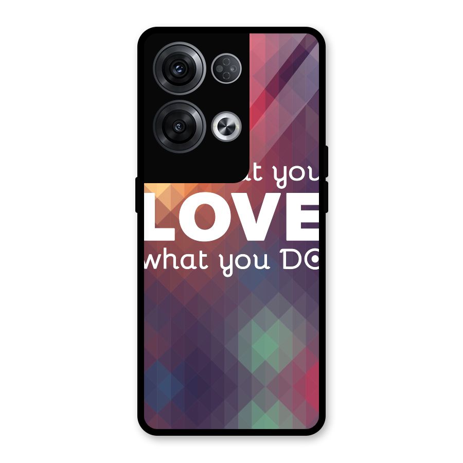 Do What You Love Glass Back Case for Oppo Reno8 Pro 5G