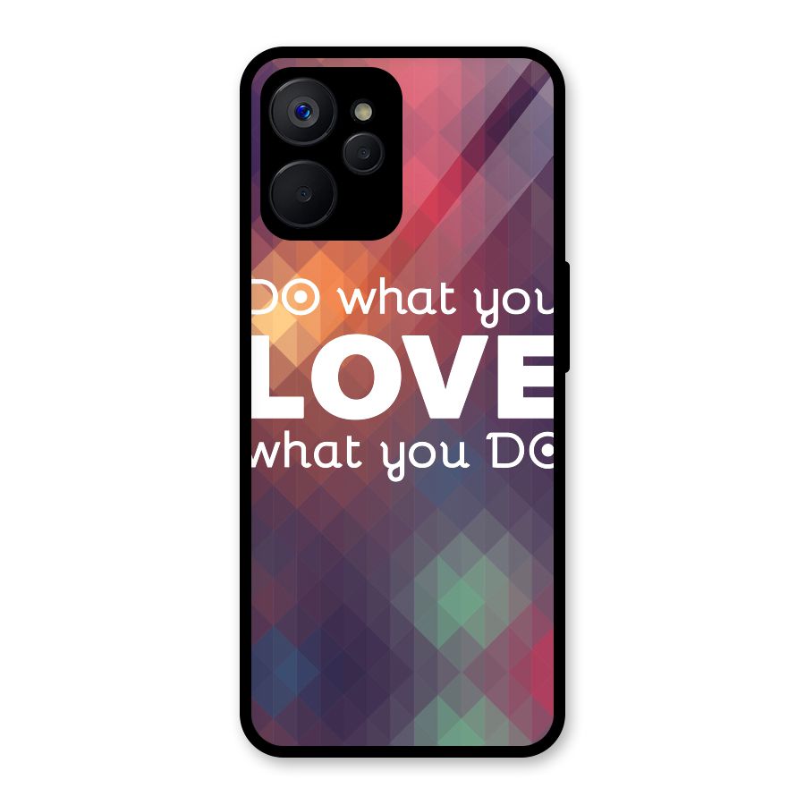 Do What You Love Glass Back Case for Realme 9i 5G