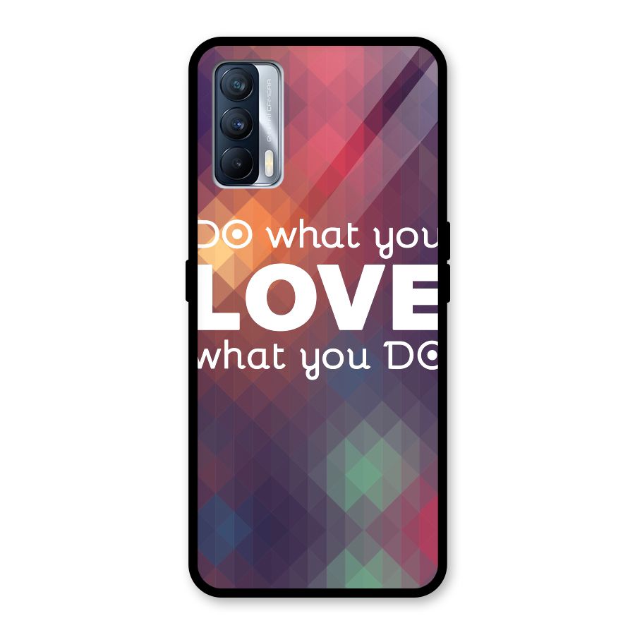 Do What You Love Glass Back Case for Realme X7