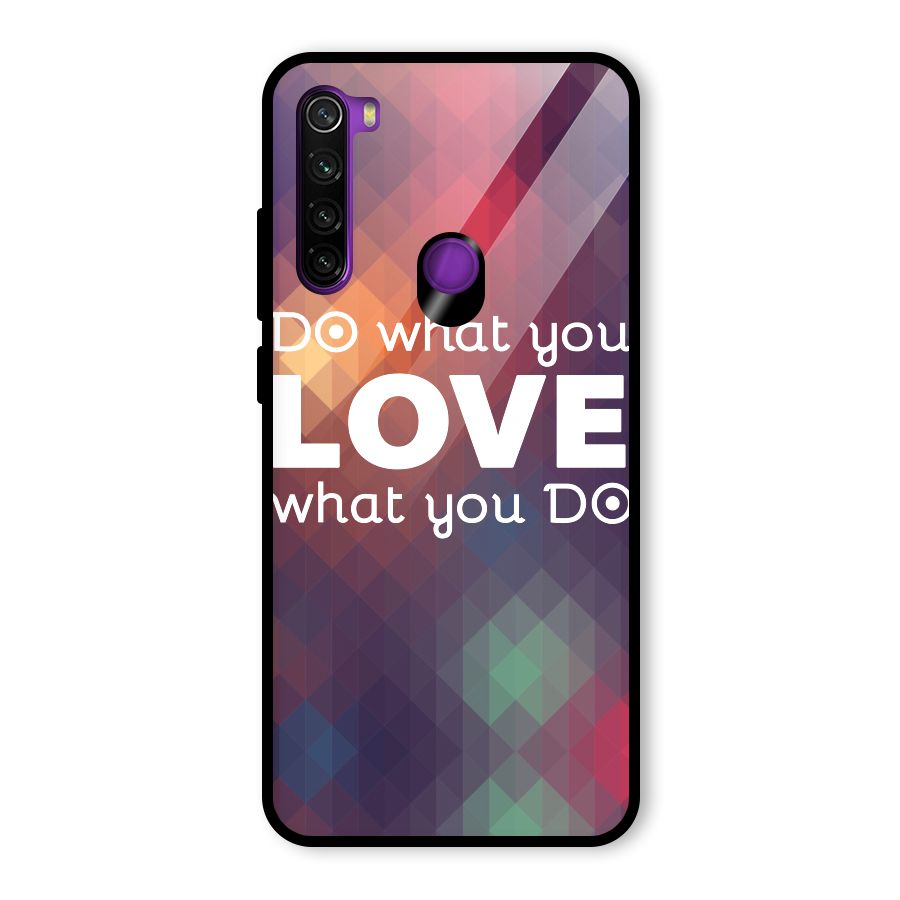 Do What You Love Glass Back Case for Redmi Note 8