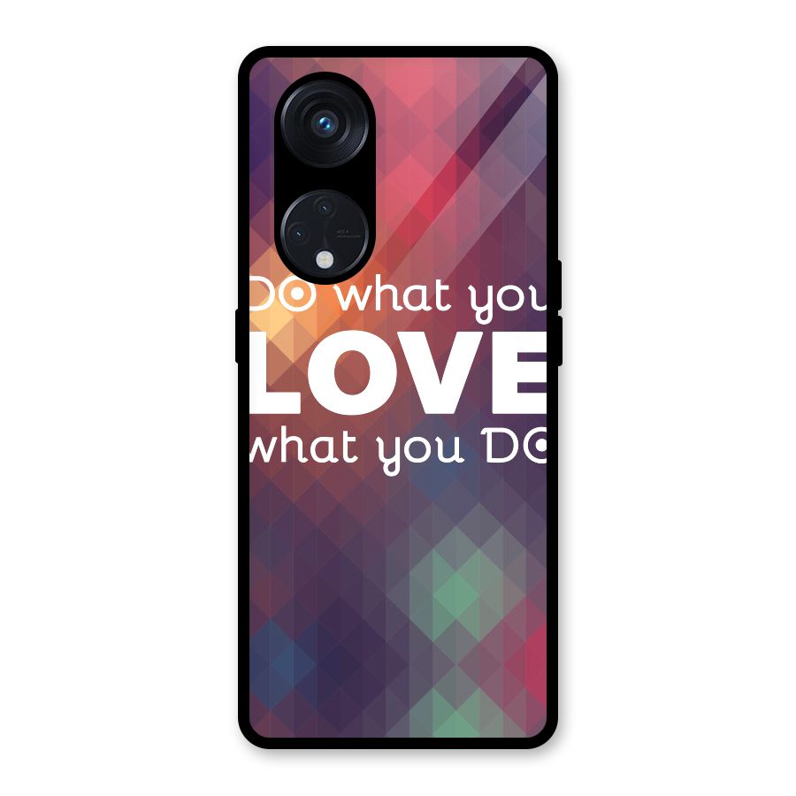 Do What You Love Glass Back Case for Reno8 T 5G