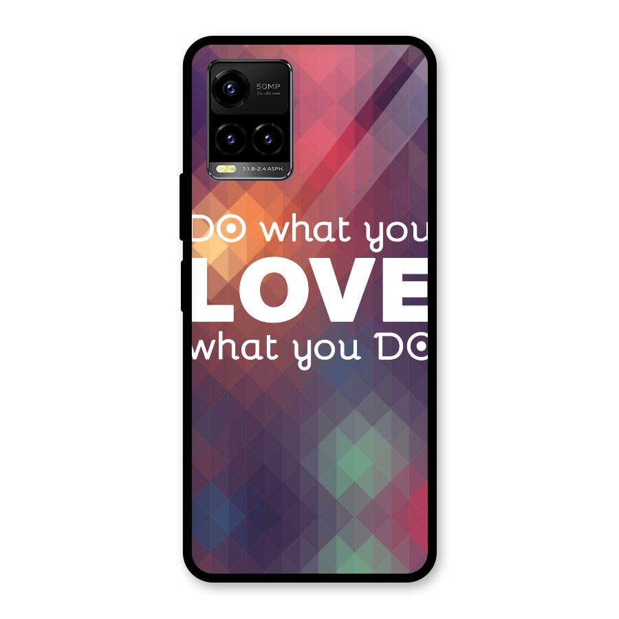 Do What You Love Glass Back Case for Vivo Y21T