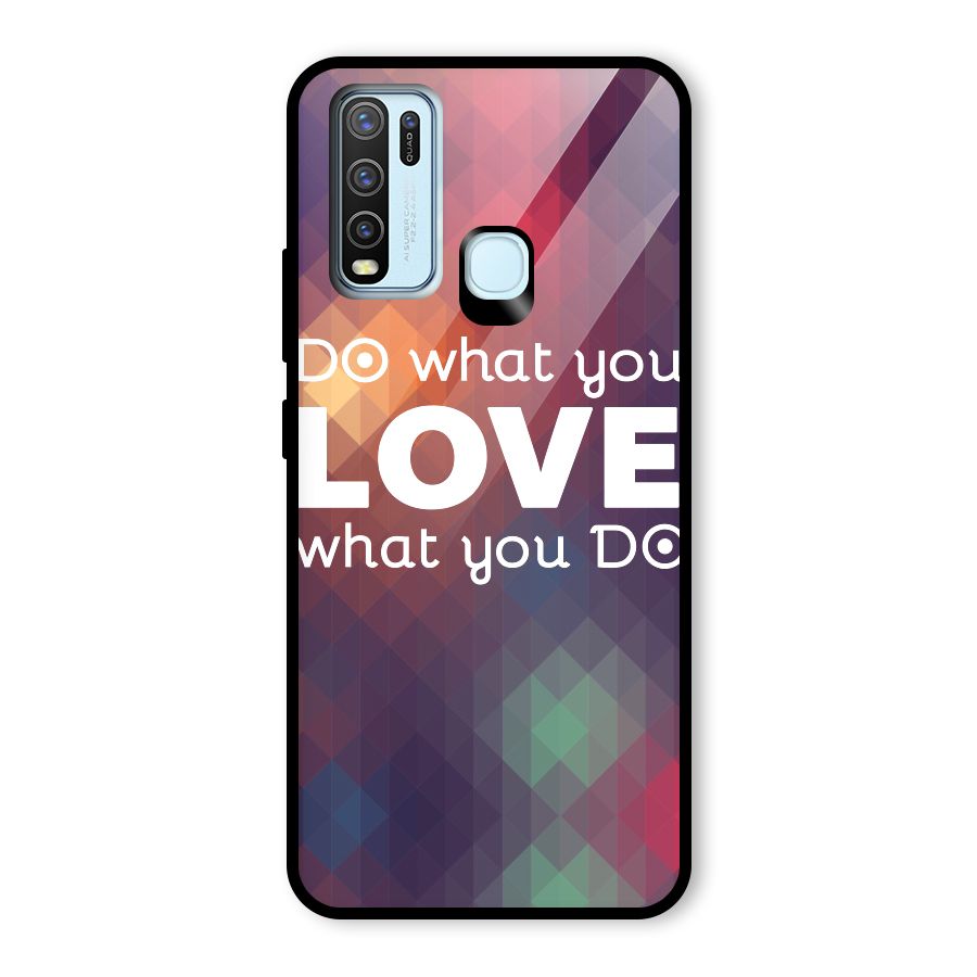 Do What You Love Glass Back Case for Vivo Y30