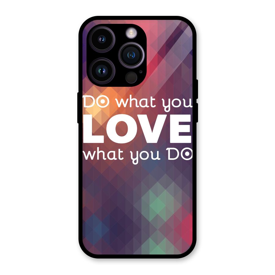 Do What You Love Glass Back Case for iPhone 14 Pro