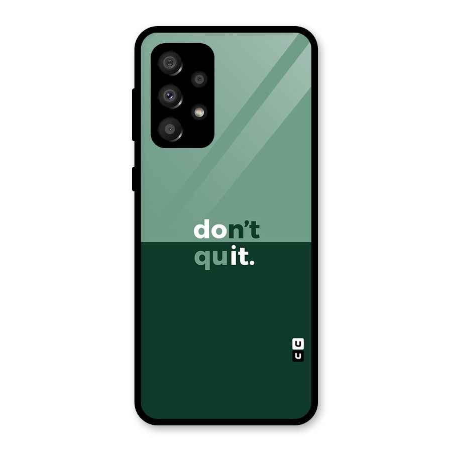 Dont Quit Do It Glass Back Case for Galaxy A32