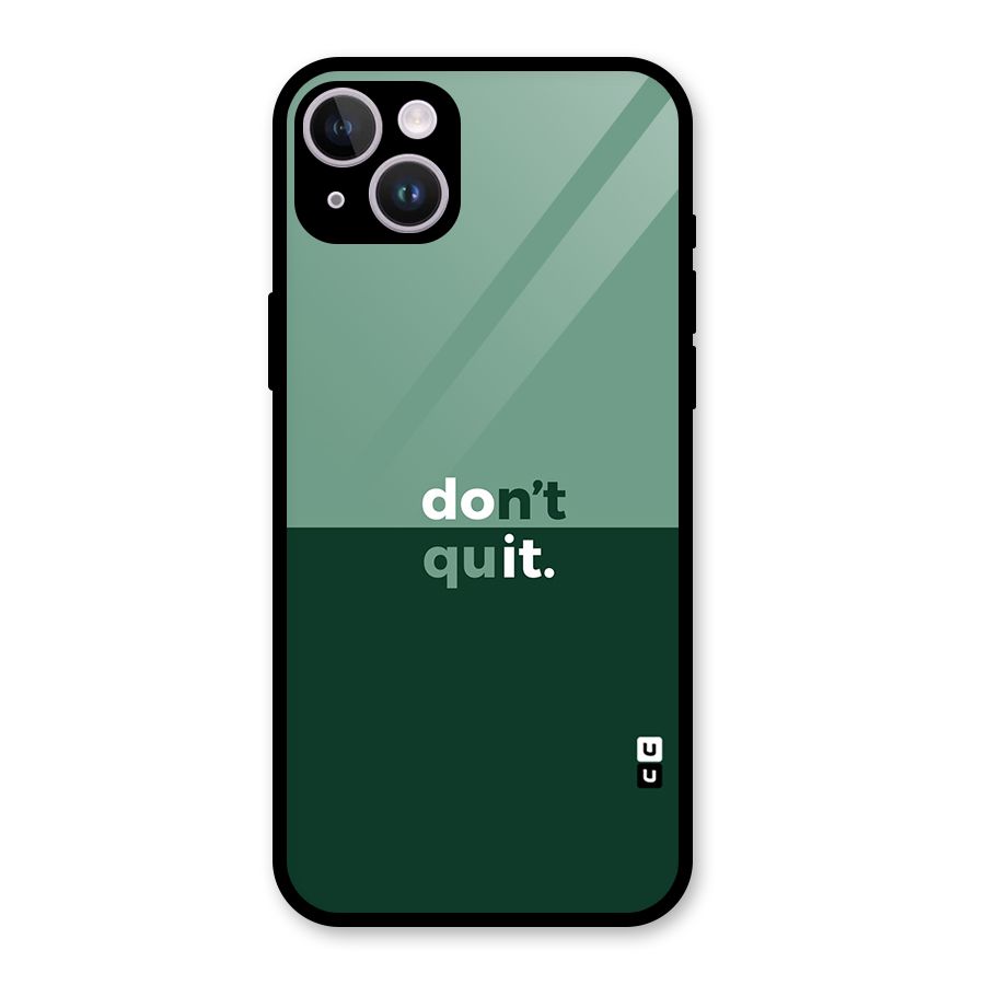 Dont Quit Do It Glass Back Case for iPhone 14 Plus