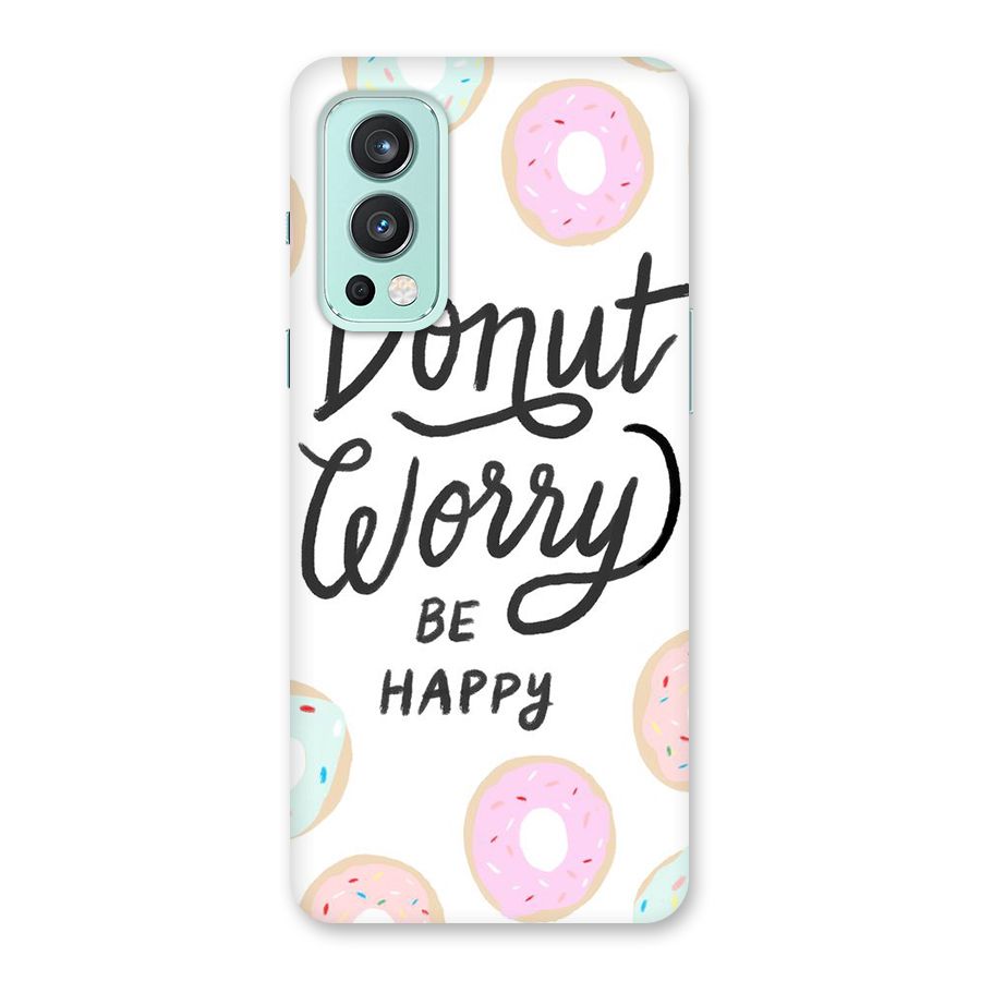 Donut Worry Be Happy Back Case for OnePlus Nord 2 5G
