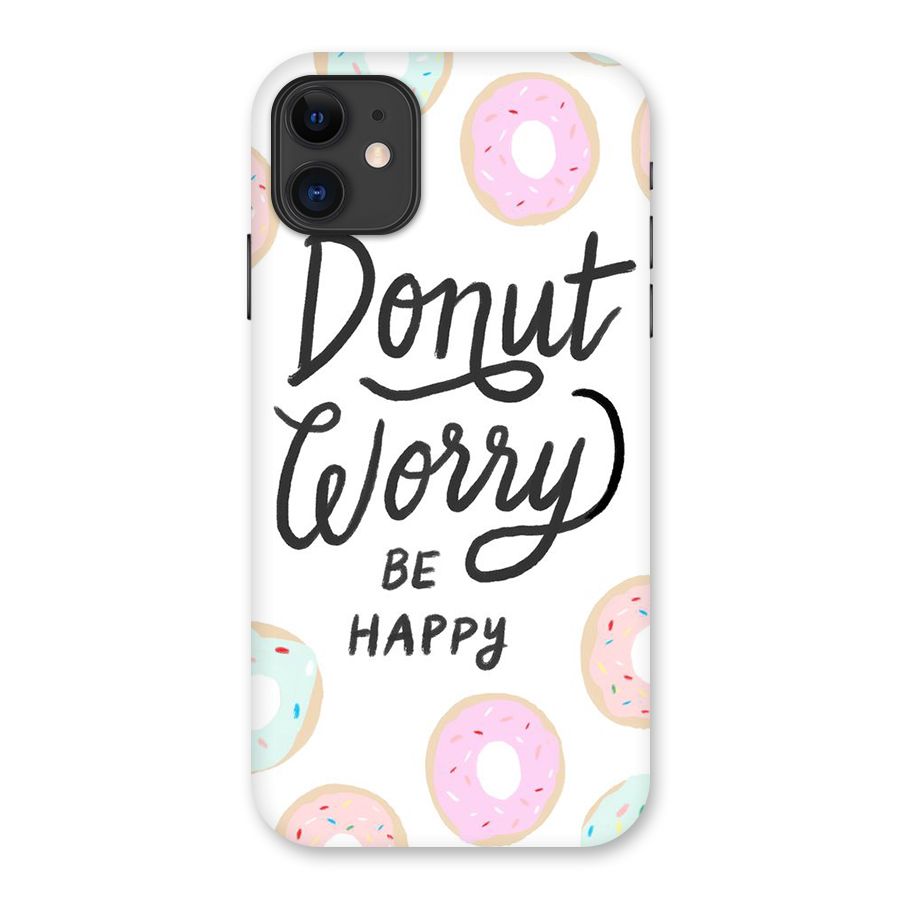Donut Worry Be Happy Back Case for iPhone 11