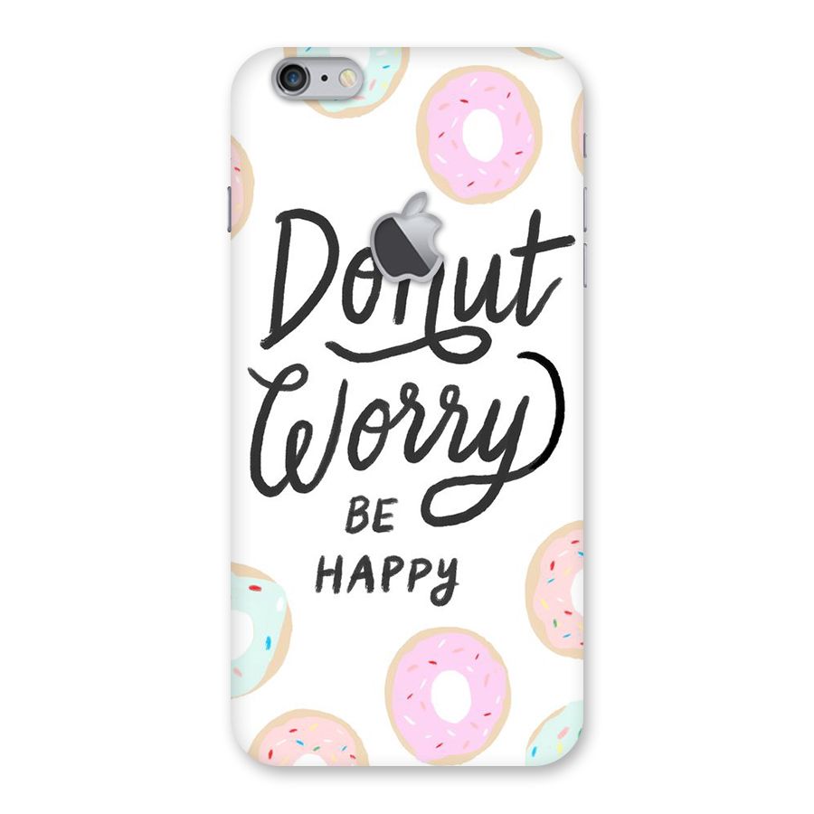 Donut Worry Be Happy Back Case for iPhone 6 Plus 6S Plus Logo Cut