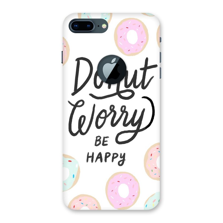 Donut Worry Be Happy Back Case for iPhone 7 Plus Logo Cut