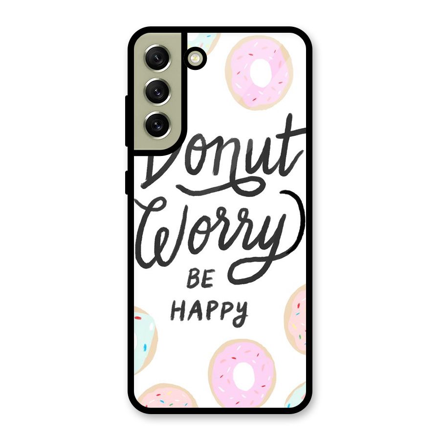Donut Worry Be Happy Glass Back Case for Galaxy S21 FE 5G
