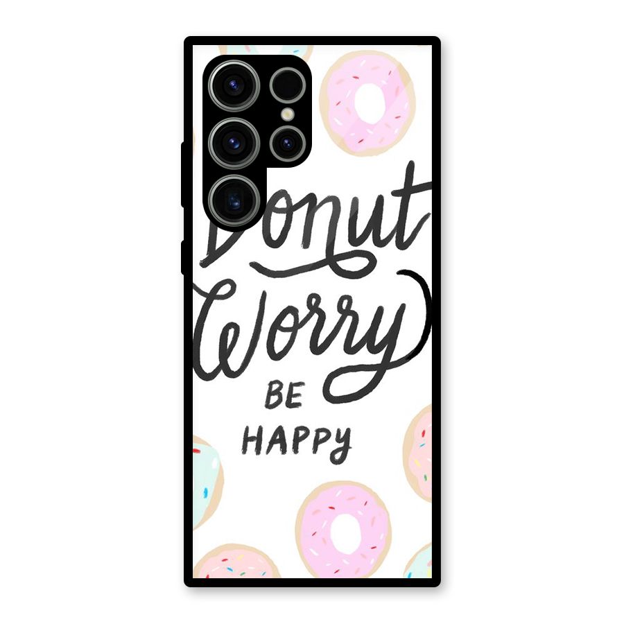 Donut Worry Be Happy Glass Back Case for Galaxy S23 Ultra