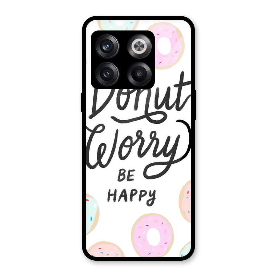 Donut Worry Be Happy Glass Back Case for OnePlus 10T