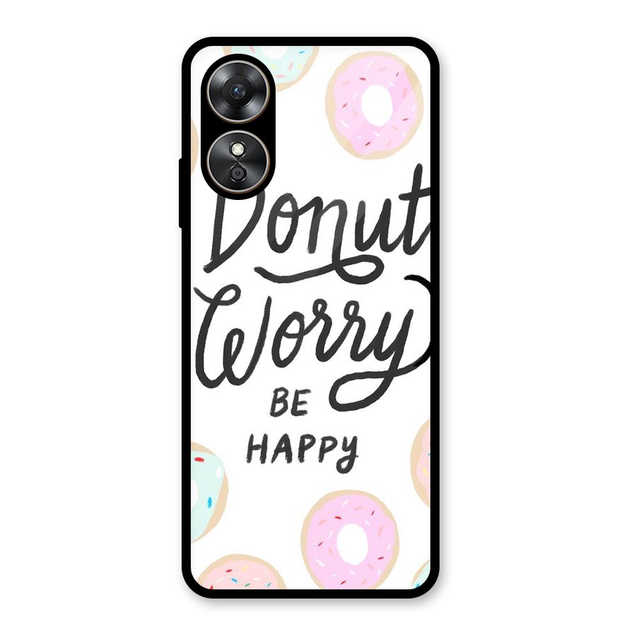 Donut Worry Be Happy Glass Back Case for Oppo A17