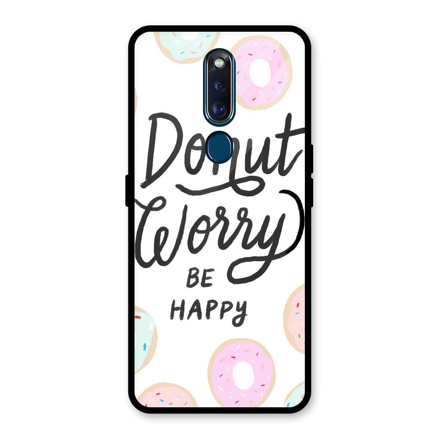 Donut Worry Be Happy Glass Back Case for Oppo F11 Pro