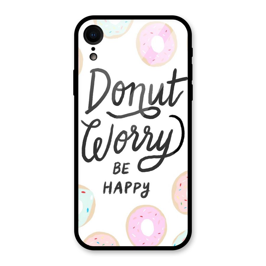 Donut Worry Be Happy Glass Back Case for XR