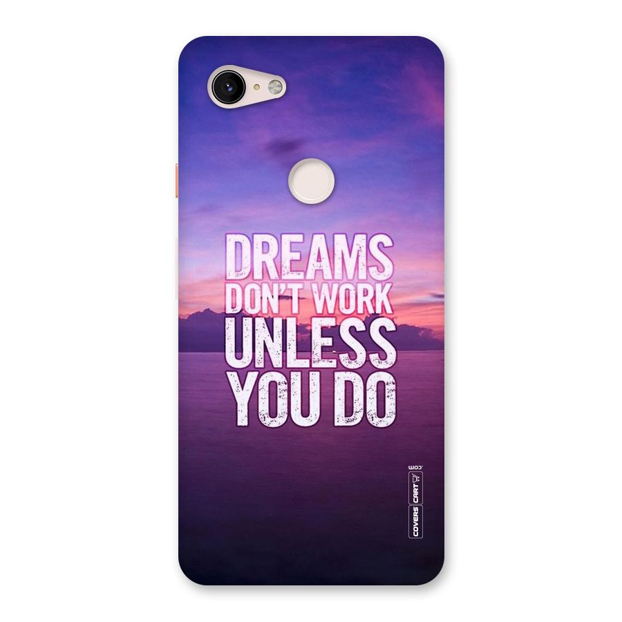 Dreams Work Back Case for Google Pixel 3 XL