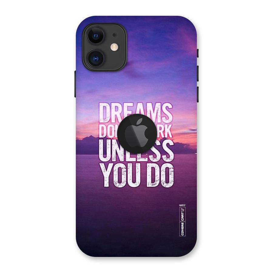 Dreams Work Back Case for iPhone 11 Logo Cut