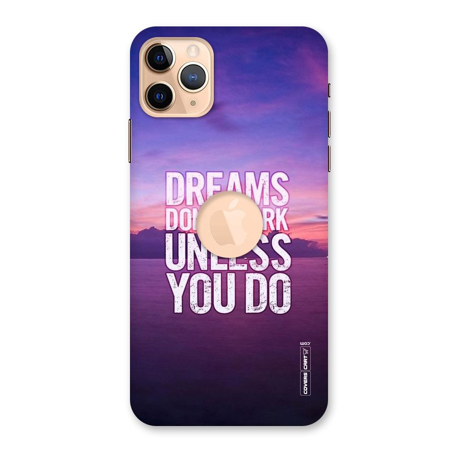 Dreams Work Back Case for iPhone 11 Pro Max Logo Cut