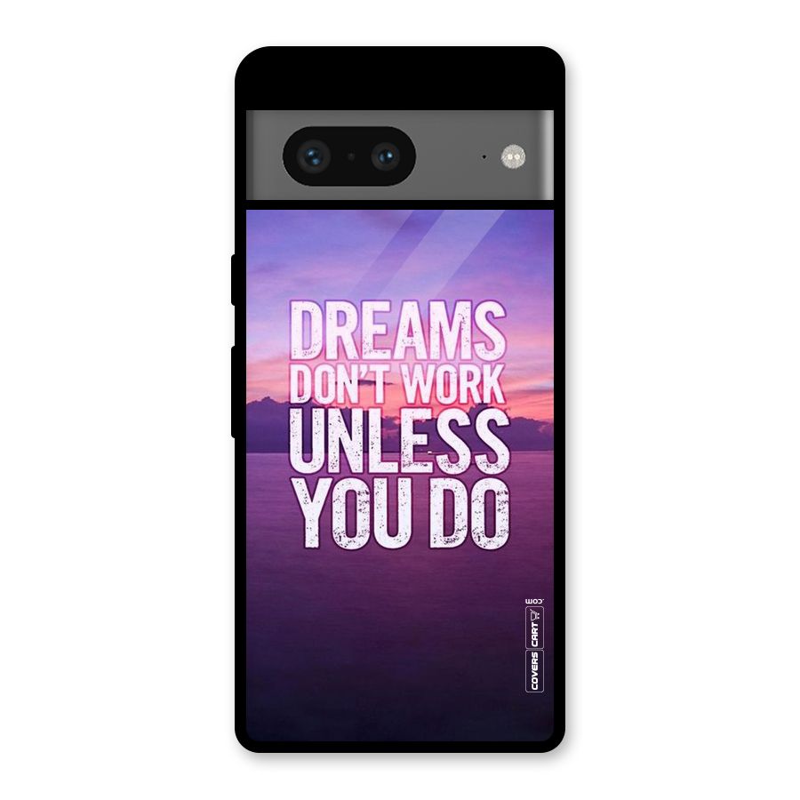 Dreams Work Glass Back Case for Google Pixel 7