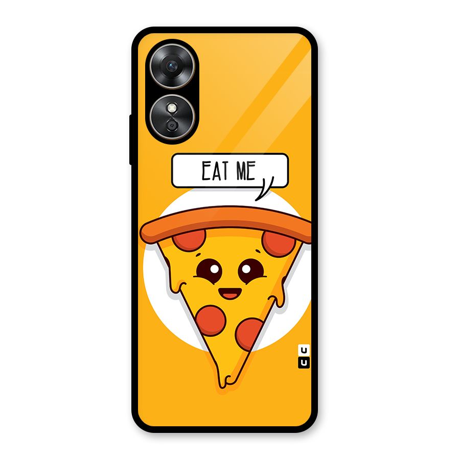 Eat Me Cute Pizza Slice Glass Back Case for Oppo A17