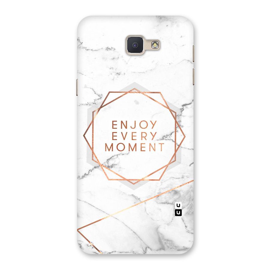 Enjoy Every Moment Back Case for Galaxy J5 Prime