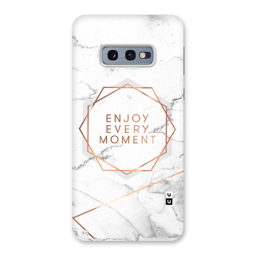 Enjoy Every Moment Back Case for Galaxy S10e