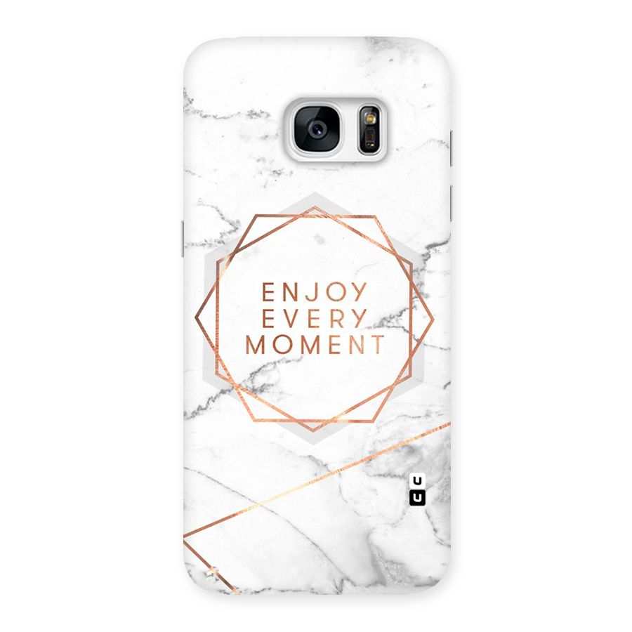 Enjoy Every Moment Back Case for Galaxy S7 Edge