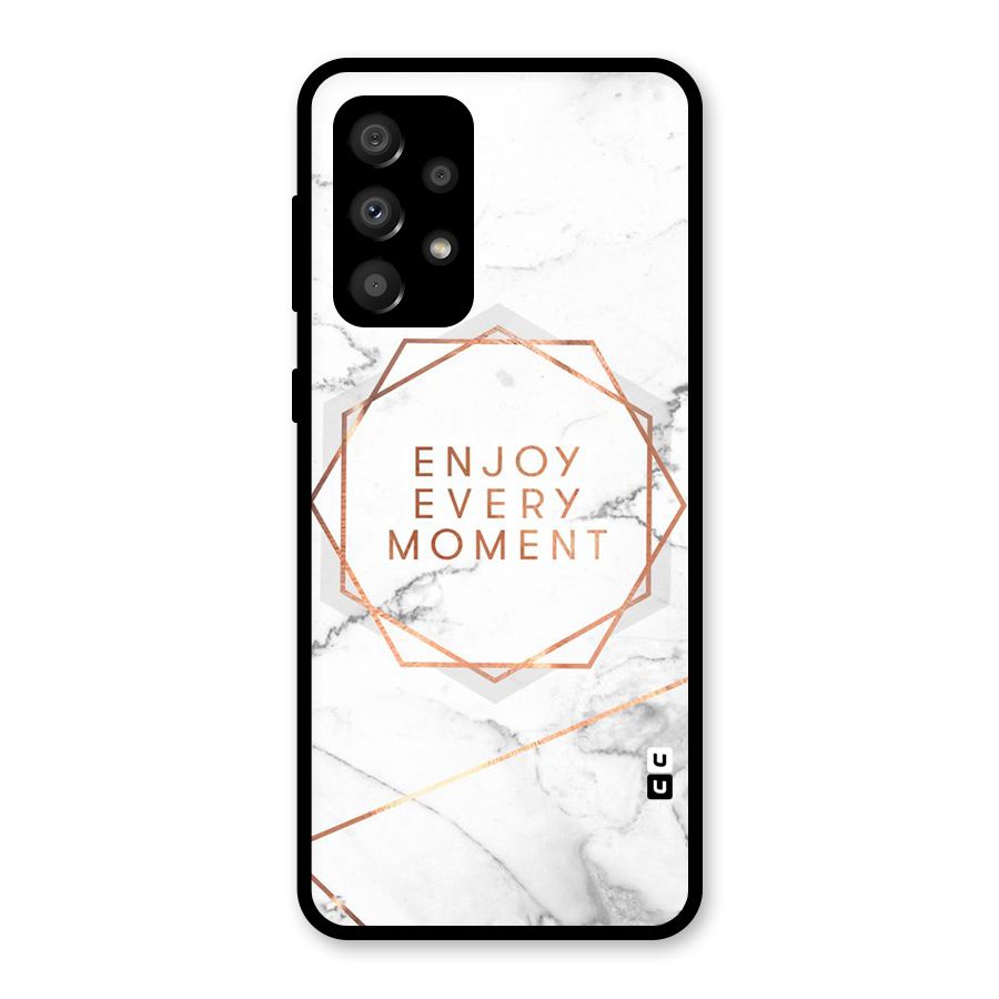 Enjoy Every Moment Glass Back Case for Galaxy A32