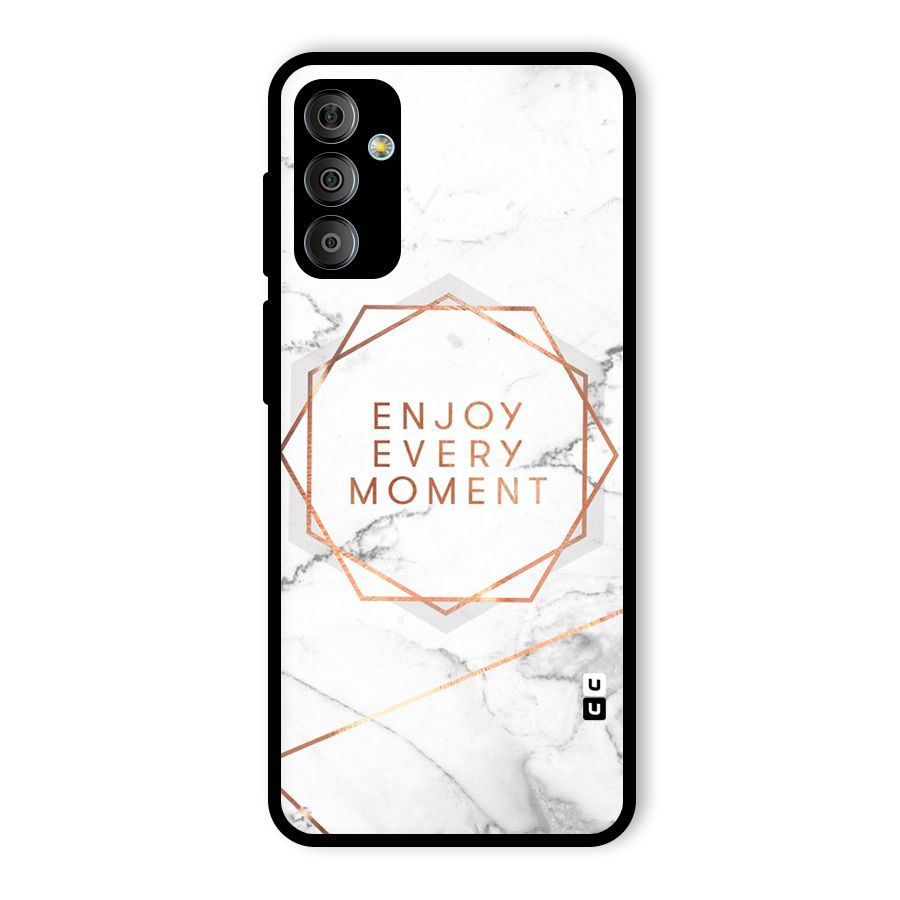 Enjoy Every Moment Glass Back Case for Galaxy F23