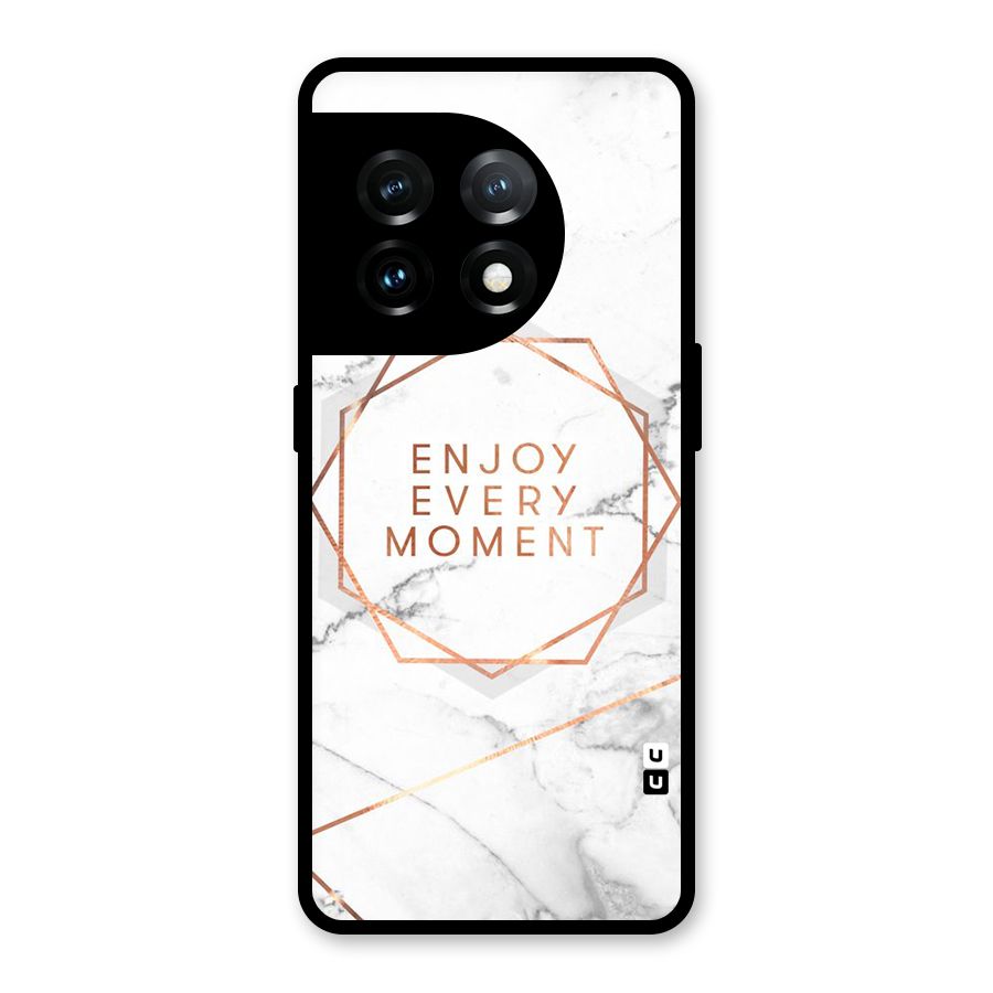 Enjoy Every Moment Glass Back Case for OnePlus 11