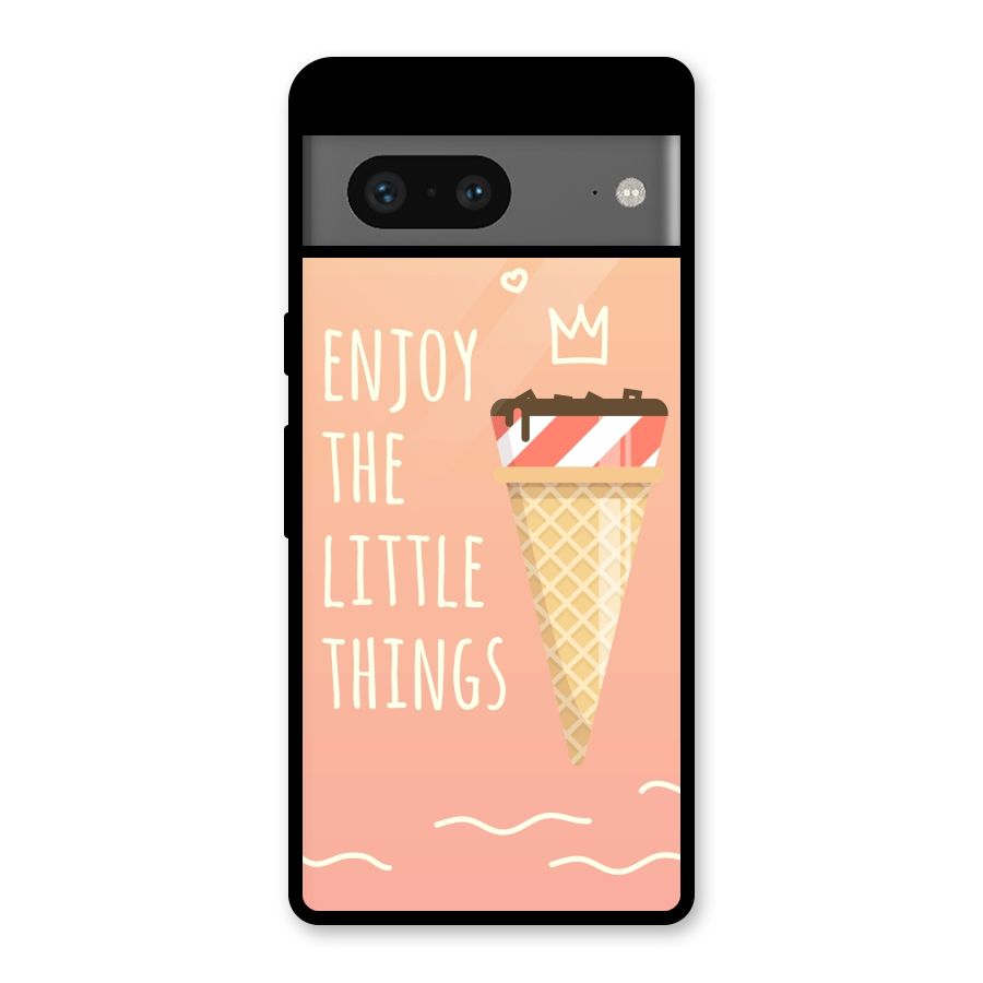 Enjoy the Little Things Glass Back Case for Google Pixel 7