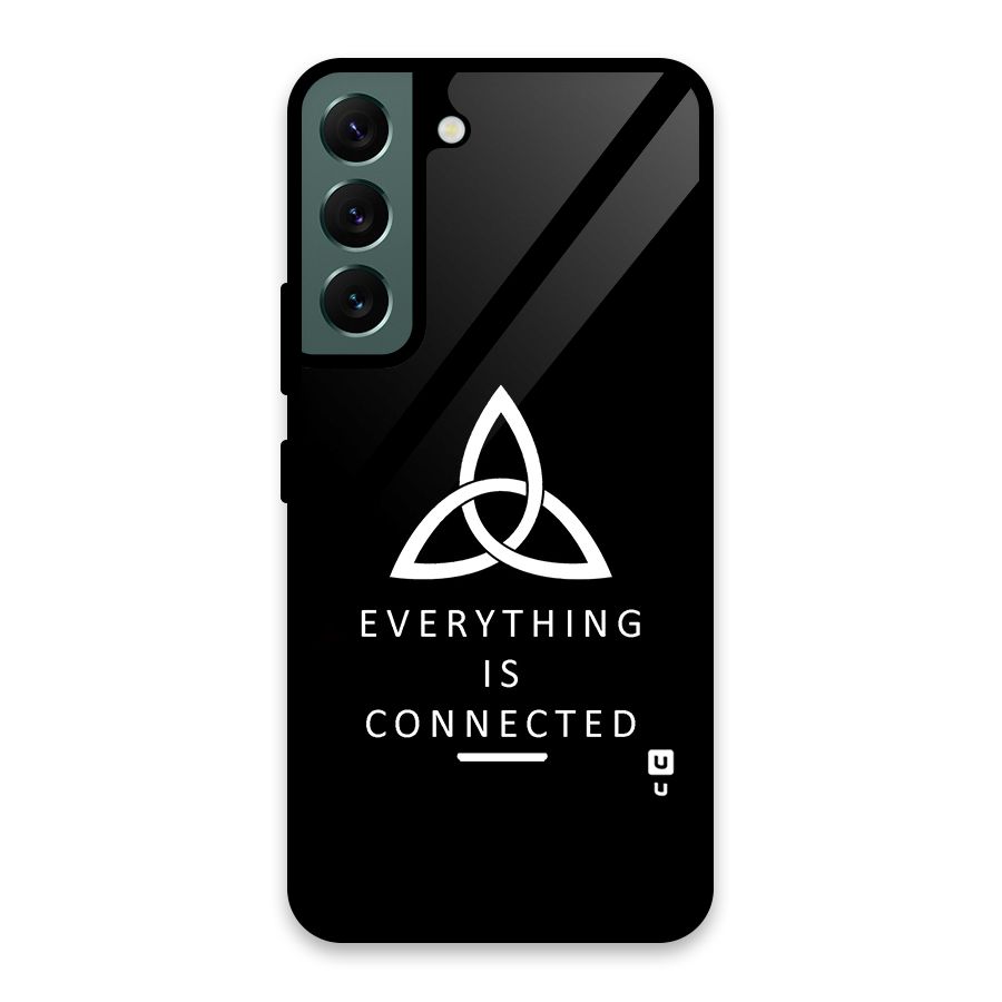 Everything is Connected Typography Glass Back Case for Galaxy S22 5G