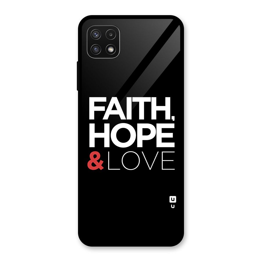 Faith Hope and Love Typography Glass Back Case for Galaxy A22 5G