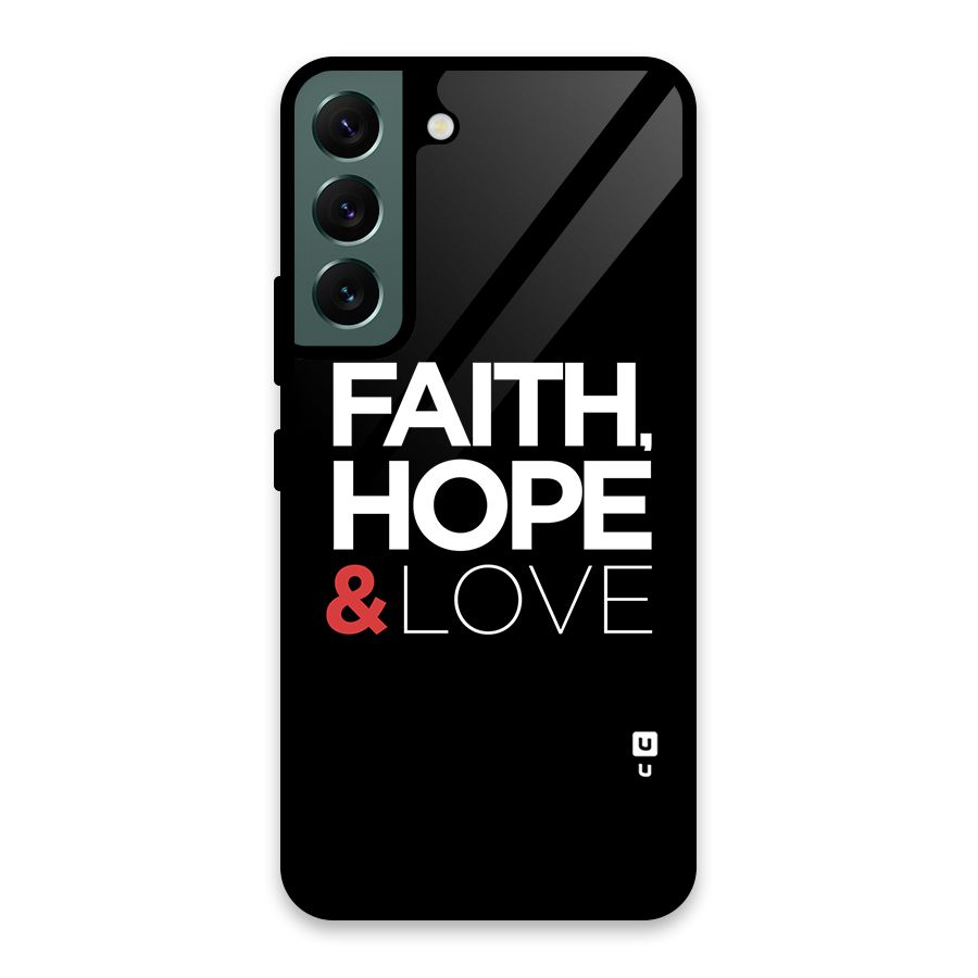 Faith Hope and Love Typography Glass Back Case for Galaxy S22 5G