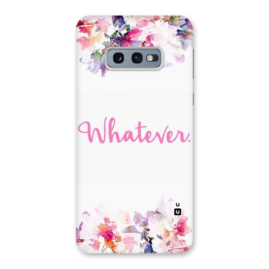 Flower Whatever Back Case for Galaxy S10e